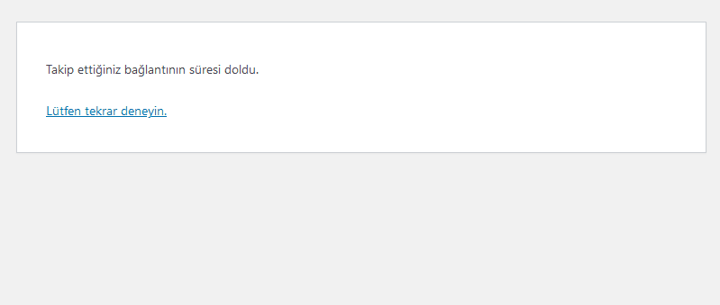 Açmaya çalıştığınız bağlantının süresi dolmuş